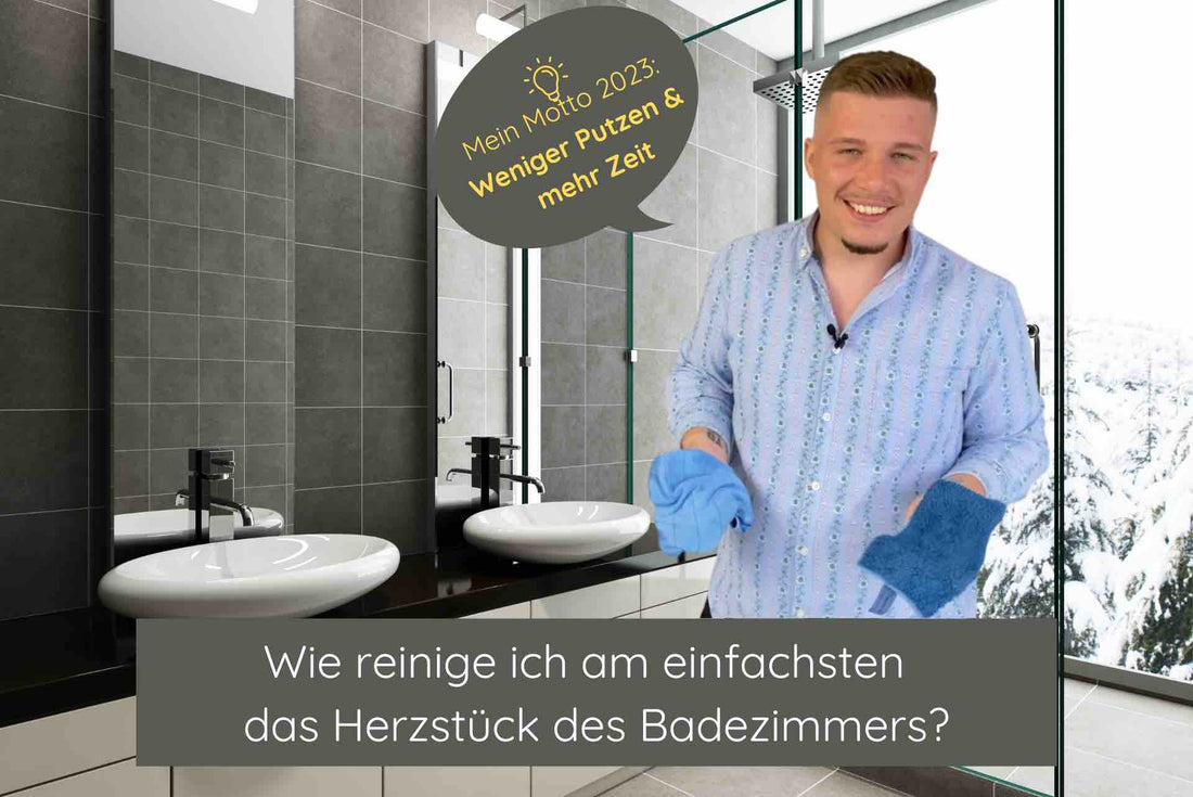Wie reinige ich am einfachsten das Herzstück des Badezimmers?